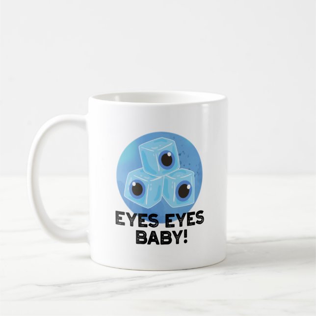 Mug Yeux Yeux Bébé Funny Ice Eyeballs Pun (Gauche)