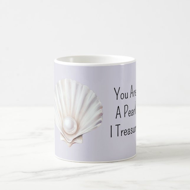 Mug You Are A Pearl Shell I Treasure (Centre)