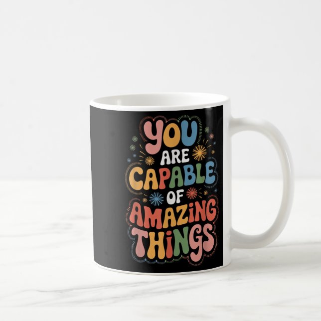 Mug You Are Capable Of Amazing Things  (Droite)