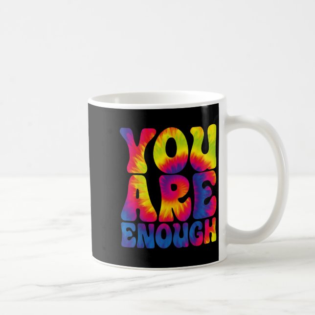 Mug You Are Enough Funny Motivational Tie Dye  (Droite)