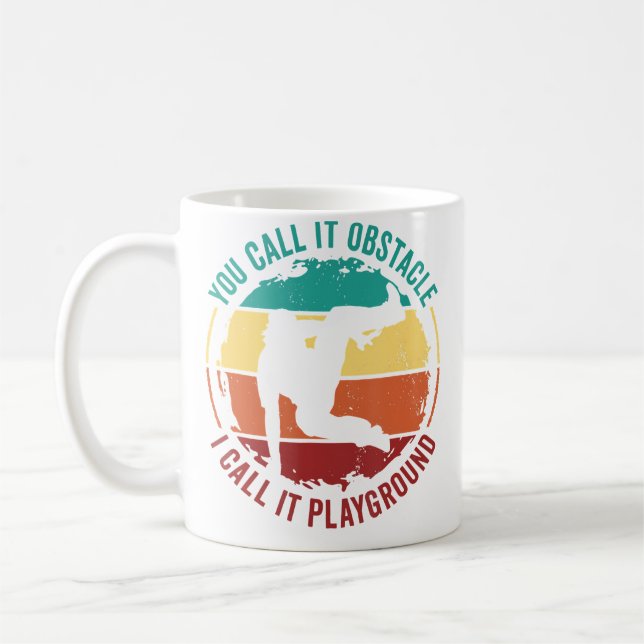 Mug You Call It Obstacle  Retro Freerunner Traceur Par (Gauche)