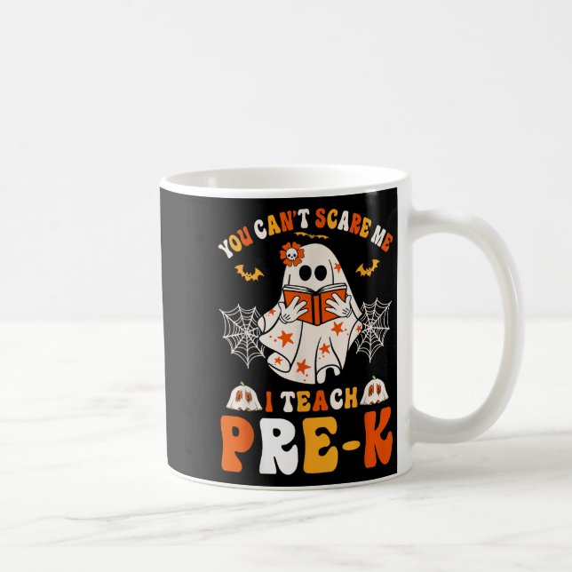 Mug You Cant E Me I Teach Pre-k Teacher Halloween  (Droite)