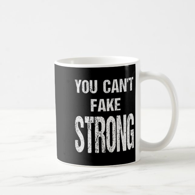 Mug You Can't Fake Strong Werlifting Motivation Tee  (Droite)
