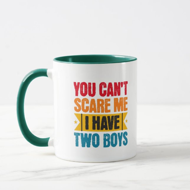 Mug You can't scare me, I have two boys (Gauche)
