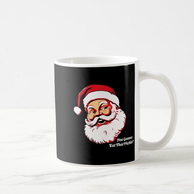 Mug You Gonna Eat That Ckle Funny Santa Claus Christma (Droite)