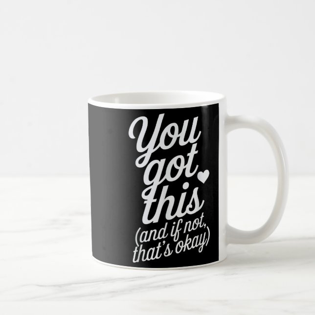 Mug You Got This Motivational Quote Design  (Droite)