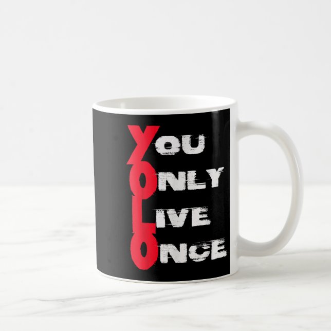 Mug You Only Live Once _ Motivation Quote _ Insration  (Droite)