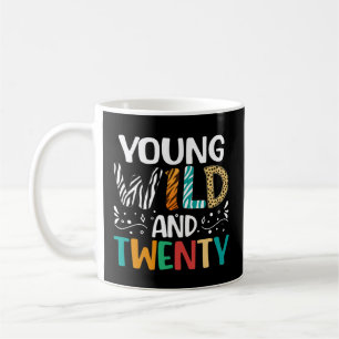 Mug Young Wild & Twenty drôle 20e anniversaire Femmes