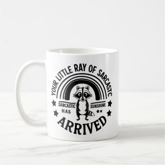 Mug Your Little Ray of Sarcastic Sunshine Has Arrived