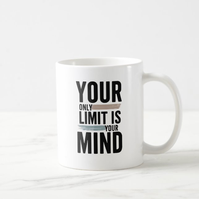 Mug Your Only Limit Is Your Mind Motivational Coffee  (Droite)