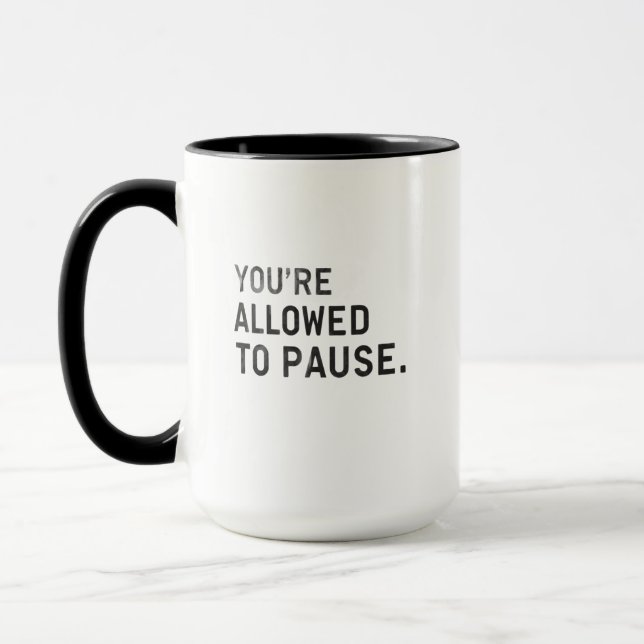 Mug "You're Allowed to Pause." (Gauche)