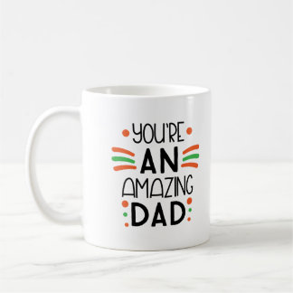 Mug You're an Amazing Dad – Fun & Colorful