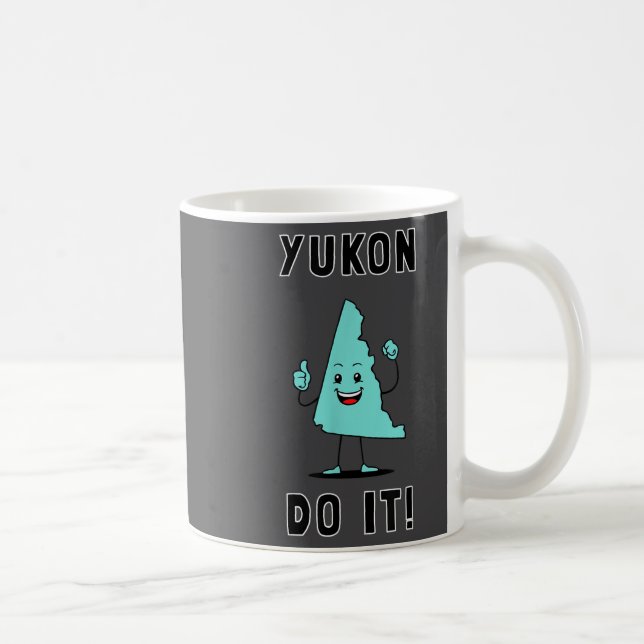 Mug Yukon Do It - Funny Yukon Canada Motivational  (Droite)