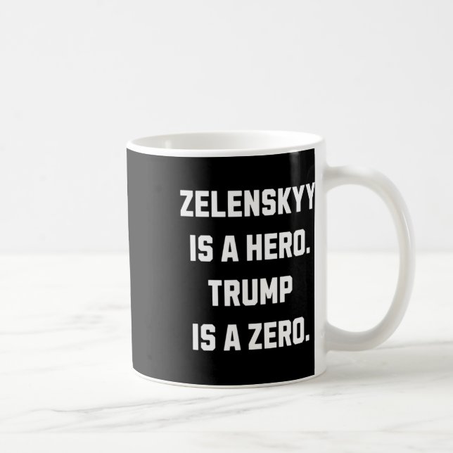 Mug Zelenskyy Is A Hero.  (Droite)