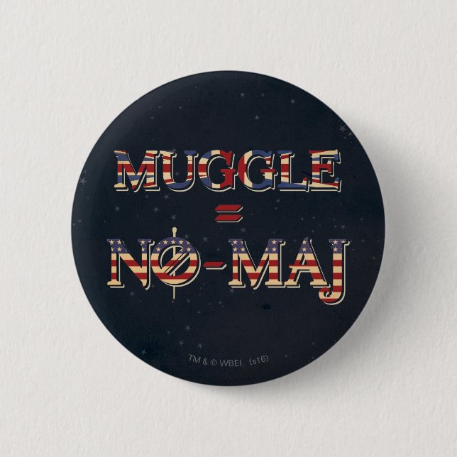 MUGGLE™ = NO-MAJ™ 2 INCH ROUND BUTTON (Front)