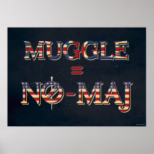 MUGGLE™ = NO-MAJ™ POSTER