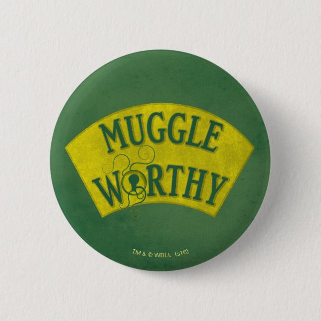 MUGGLE WORTHY™ 2 INCH ROUND BUTTON (Front)