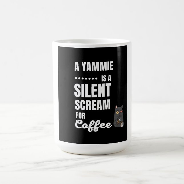  Mugs - A Yammie is a silent Scream for coffee (Centre)