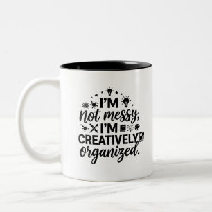 Mugs Creatively Organized Quote Two Tone