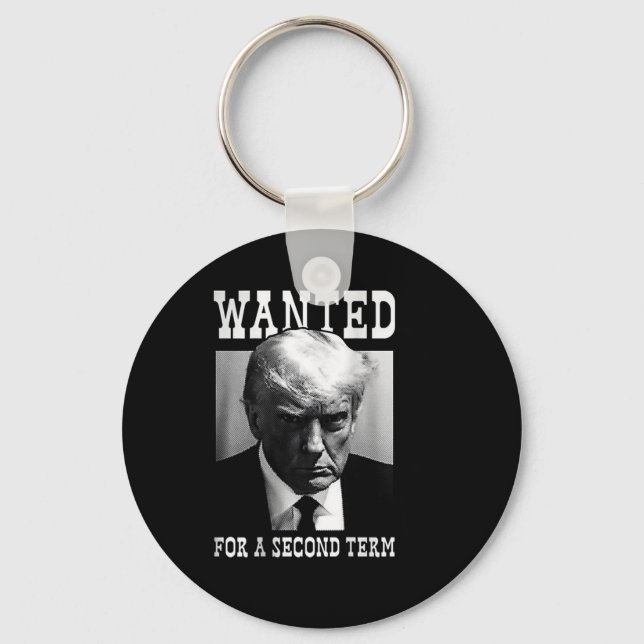 Mugshot Wanted For Second Term 2024 (on Back)  Keychain (Front)