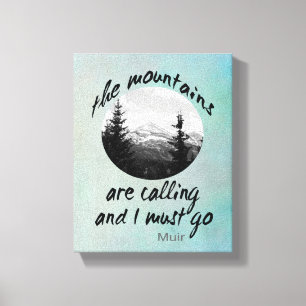 Muir quote wrapped canvas mountains are calling