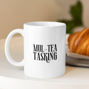 Mul-tea Tasking Typography Humor Modern Coffee Mug