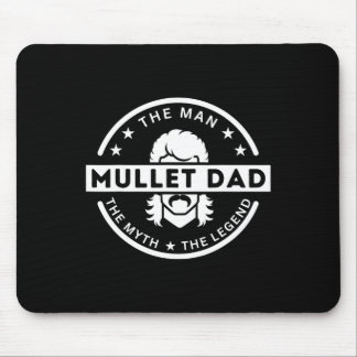 Mullet Father Saying The Man The Myth The Legend Mouse Pad