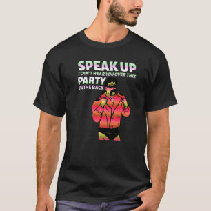 Mullet Speak Up I Can't Hear You Over This Party I T-Shirt