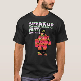 Mullet Speak Up I Can't Hear You Over This Party I T-Shirt
