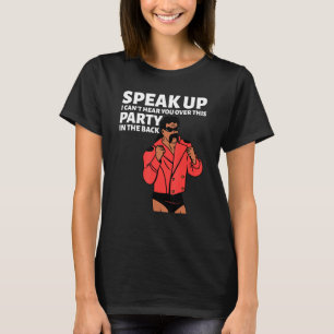 Mullet Speak Up I Can't Hear You Over This Party I T-Shirt