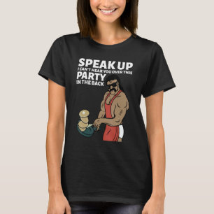 Mullet Speak Up I Can't Hear You Over This Party I T-Shirt