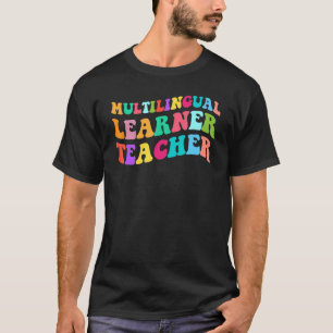 Multilingual Learner Teacher Groovy Back To School T-Shirt