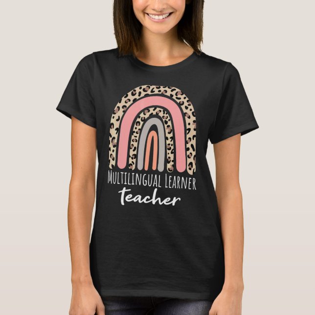 Multilingual Learner Teacher Leopard Rainbow Teach T-Shirt (Front)
