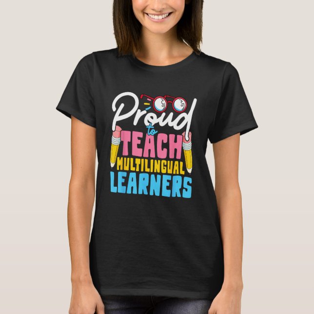 Multilingual Teacher  Teach Teaching Back To Schoo T-Shirt (Front)