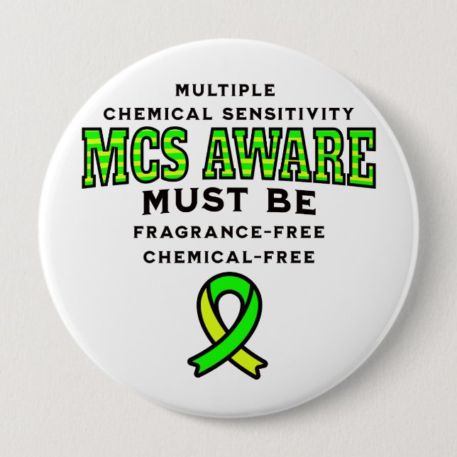 Multiple Chemical Sensitivity MCS Awareness  4 Inch Round Button (Front)