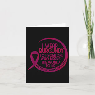 Multiple Myeloma Awareness Burgundy Ribbon I Wear  Card