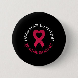 Multiple Myeloma Awareness I Support My Mom Ribbon 2 Inch Round Button
