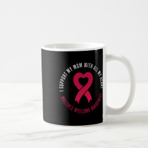 Multiple Myeloma Awareness I Support My Mom Ribbon Coffee Mug