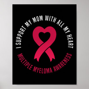 Multiple Myeloma Awareness I Support My Mom Ribbon Poster