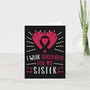 Multiple Myeloma Awareness I Wear Burgundy For My Card