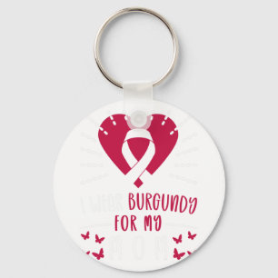 Multiple Myeloma Awareness I Wear Burgundy For My Keychain