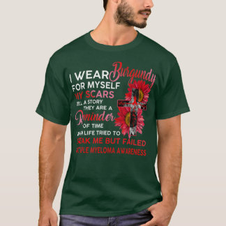Multiple Myeloma Awareness I Wear Burgundy For Mys T-Shirt