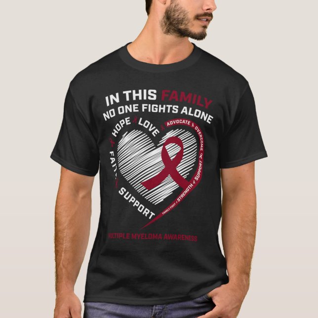 Multiple Myeloma Awareness  Sister Dad Blood Cance T-Shirt (Front)