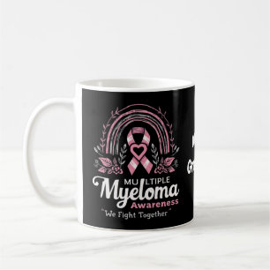 Multiple Myeloma Awareness We Fight Together Coffee Mug