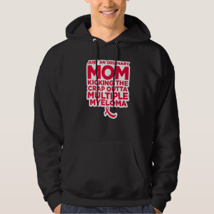 Multiple Myeloma Fighter Quote for Mom Hoodie
