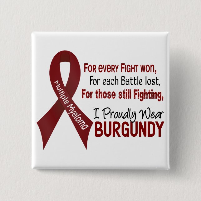 Multiple Myeloma I Proudly Wear Burgundy 1 2 Inch Square Button (Front)