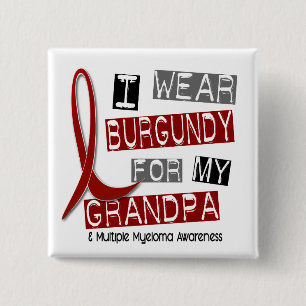 MULTIPLE MYELOMA I Wear Burgundy For My Grandpa 37 2 Inch Square Button