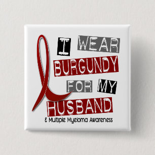 MULTIPLE MYELOMA I Wear Burgundy For My Husband 37 2 Inch Square Button