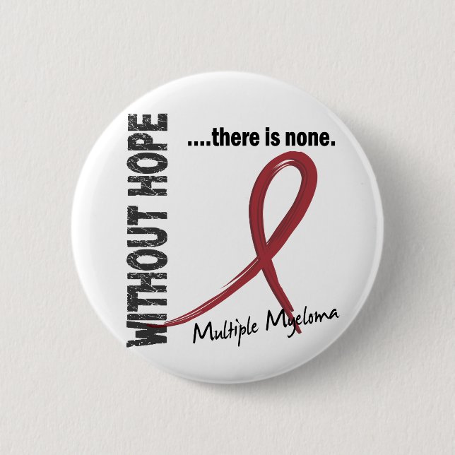 Multiple Myeloma Without Hope 1 2 Inch Round Button (Front)