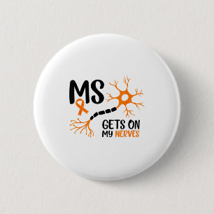 Multiple Sclerosis Awareness Gets On My Nerves Ora 2 Inch Round Button